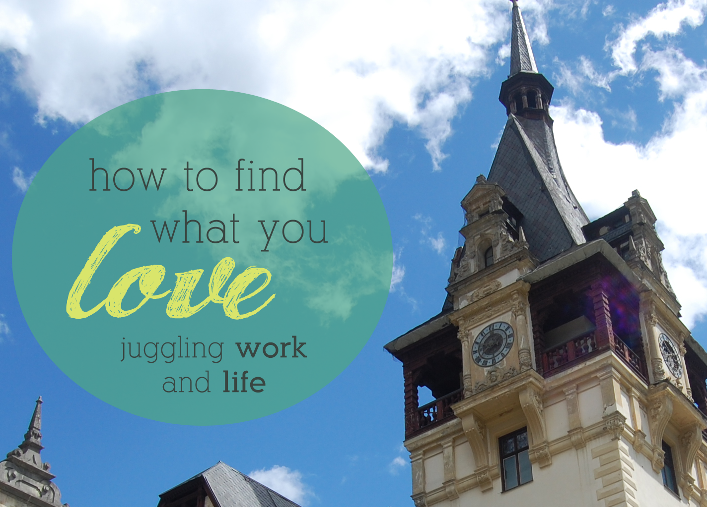 How to Find What You Love: Mastering the Art of Juggling Work, Life, and Travel