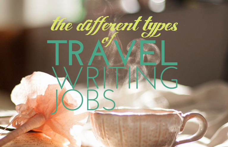 The Different Types of Travel Writing Jobs Out There