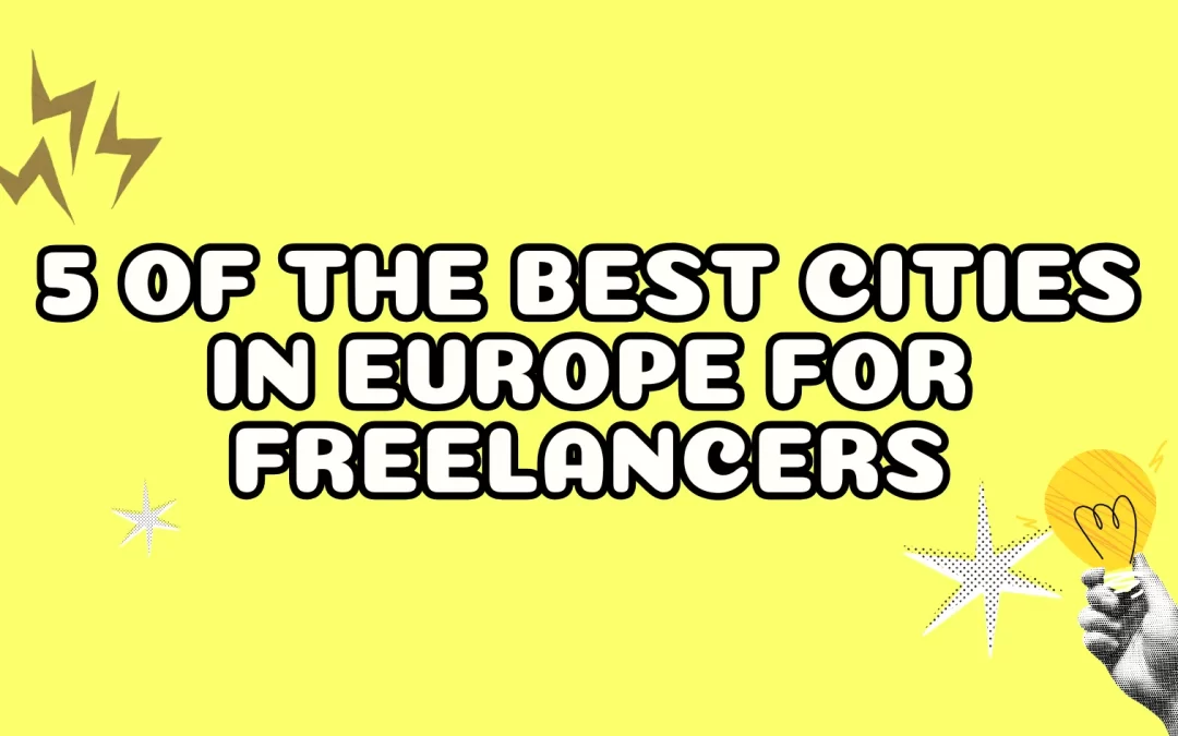 5 of the Best Cities in Europe for Freelancers