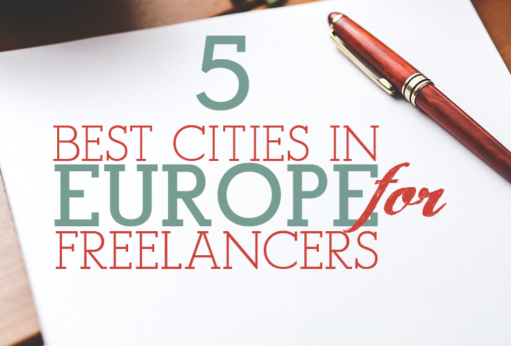 5 of the Best Cities in Europe for Freelancers