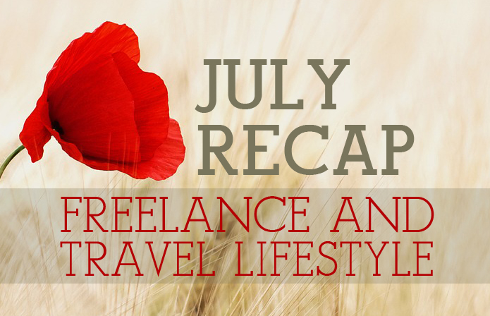 Freelance and Travel Lifestyle: July Recap