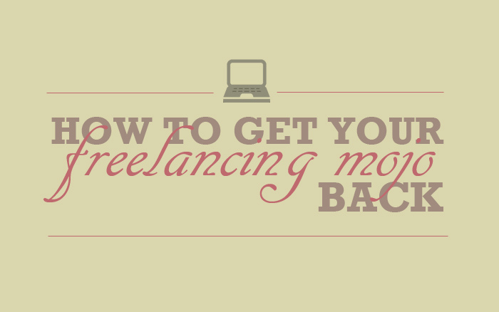 When Life Gives You Lemons: How to Get Your Freelancing Mojo Back