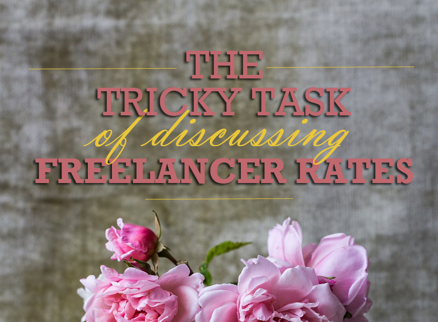 The Tricky Task of Discussing Your Freelancer Rates with Clients