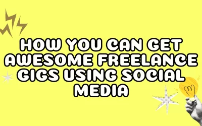 How You Can Get Awesome Freelance Gigs Using Social Media