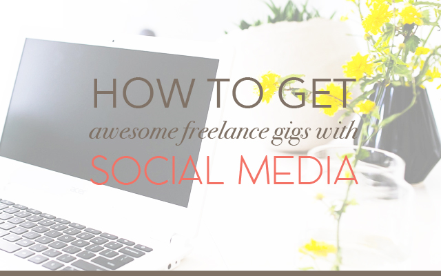 How You Can Get Awesome Freelance Gigs Using Social Media