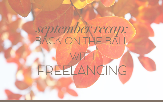 Back on the Ball With Freelancing: September Recap