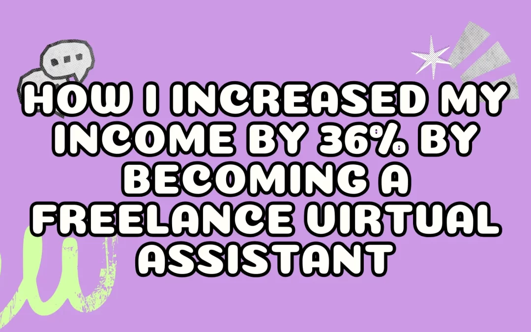 How I Increased My Income by 36% by Becoming a Freelance Virtual Assistant