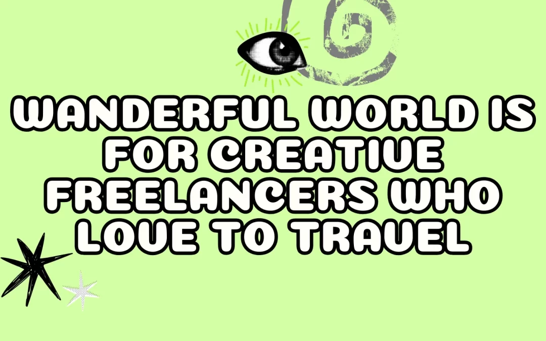 Wanderful World is for creative freelancers who love to travel