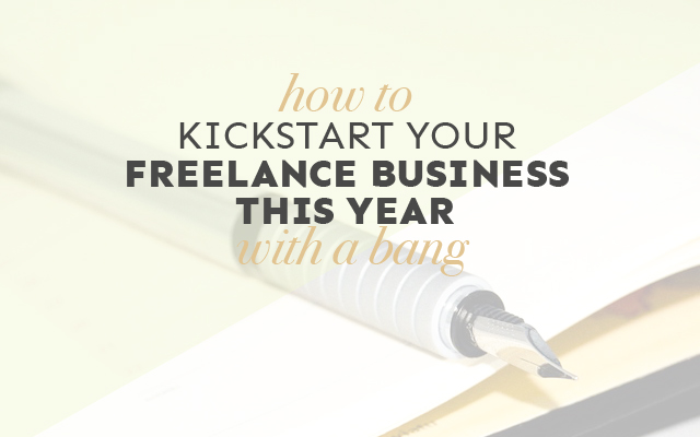 How to Kickstart Your Freelance Business This Year with a Big Old Bang