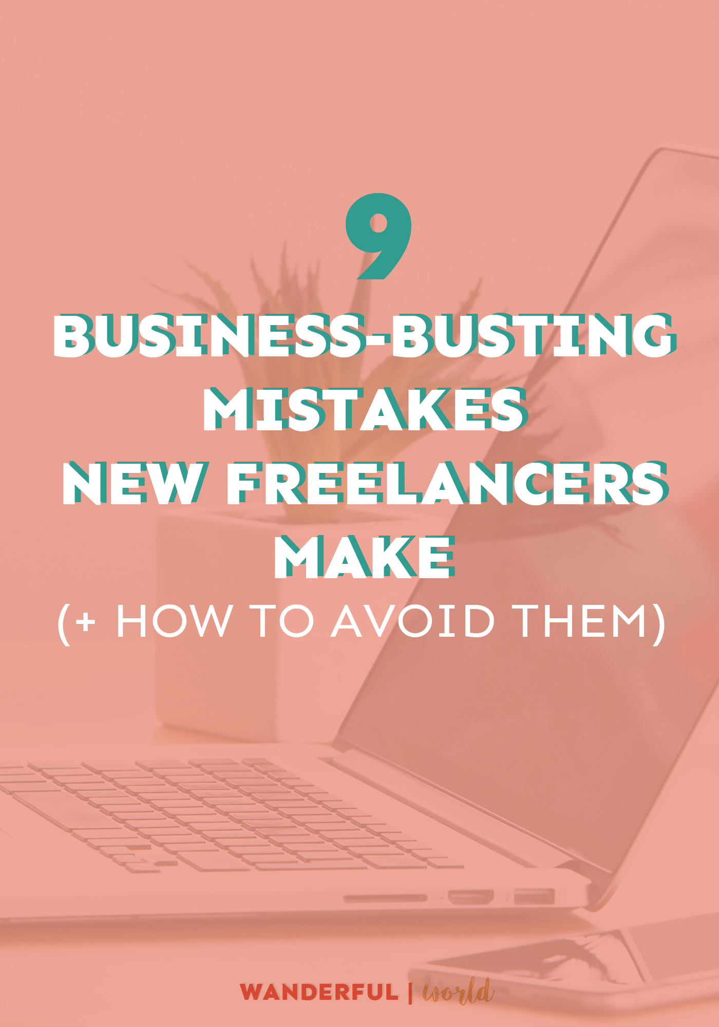 Are you guilty of making any of these freelancing mistakes? Here's how you can avoid them if you are!