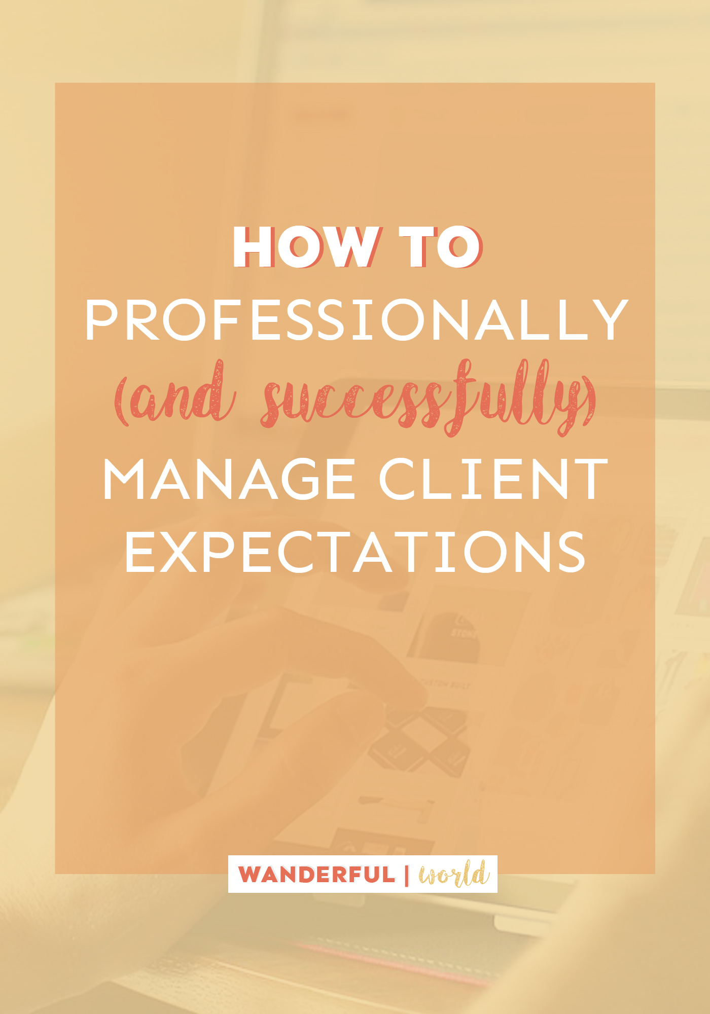 Wondering how to manage client expectations and maintain healthy work relationships? Here's how you can do just that!