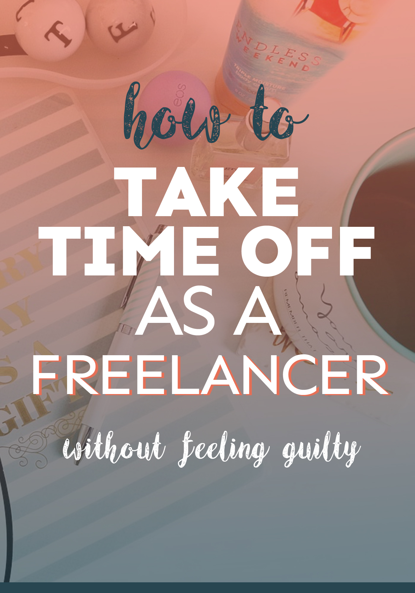 Wondering how you can take time off as a freelancer? There are ways you can do it without feeling hella guilty!