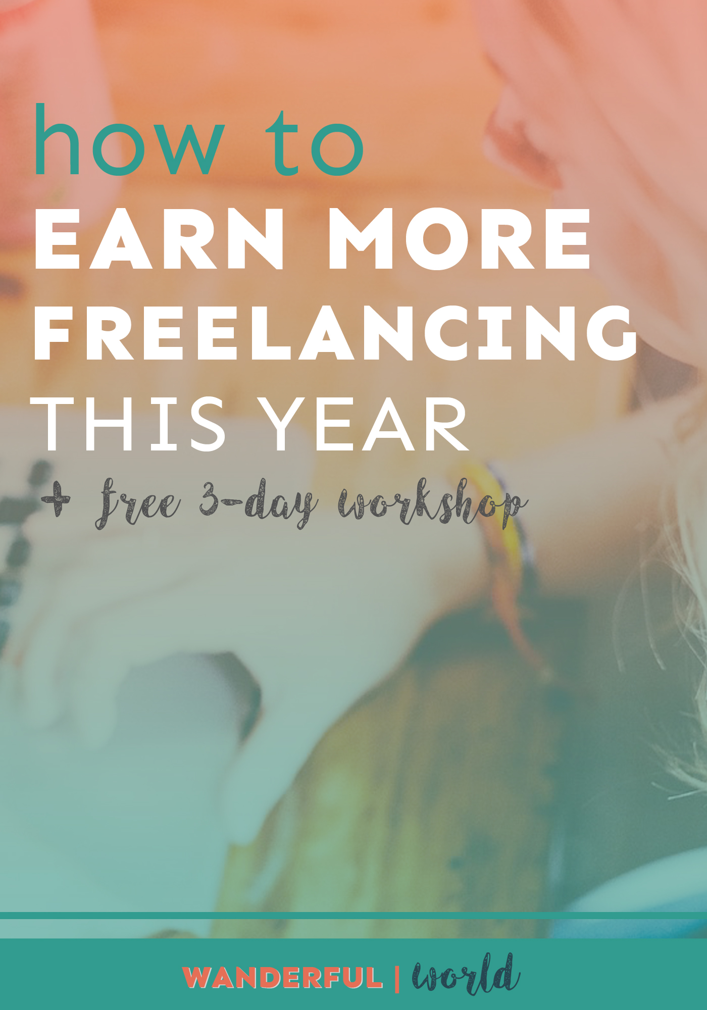 Ready to earn more freelancing this year? Here are four simple ways you can take your business to the next level.