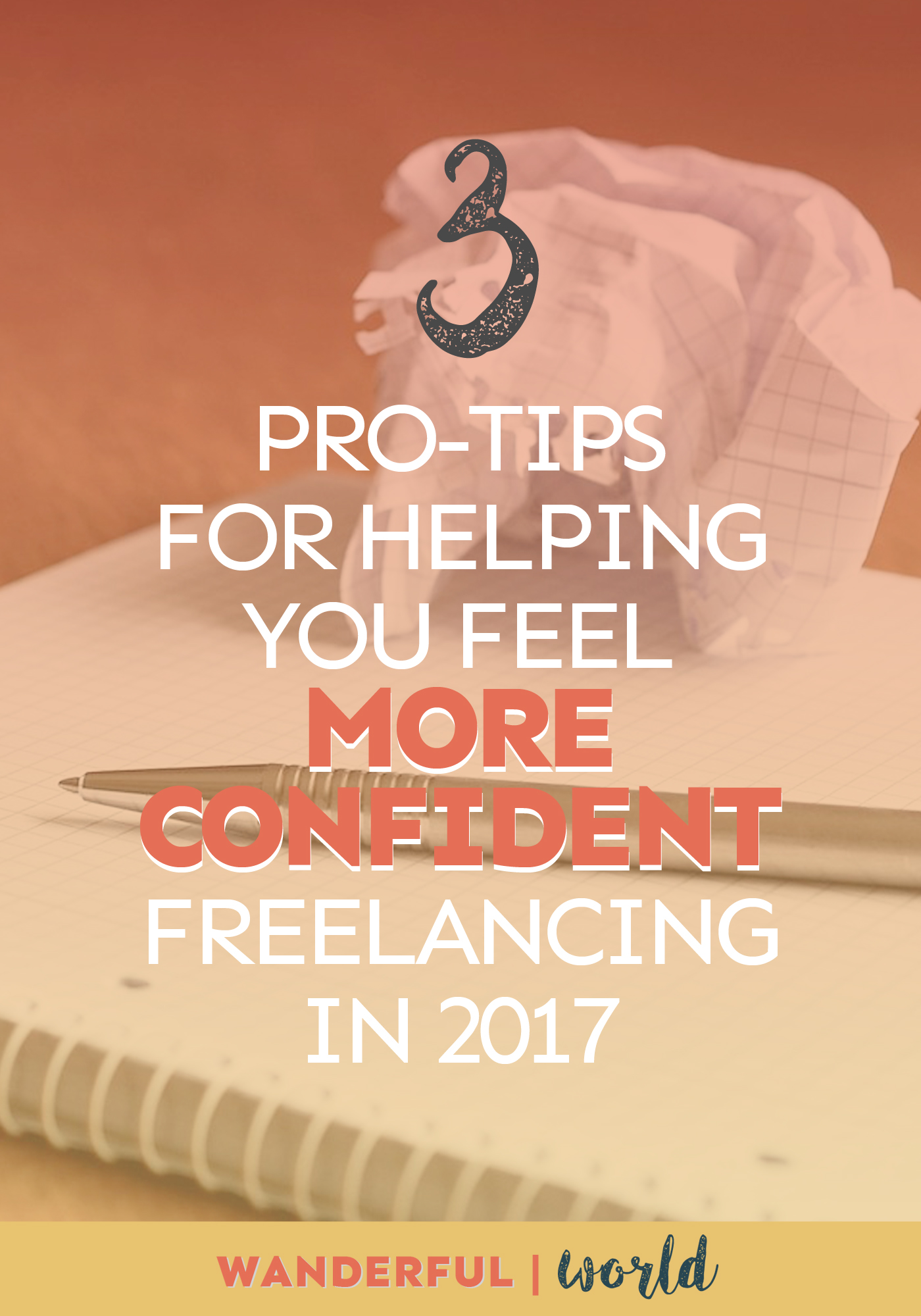Lacking confidence when it comes to freelancing? Try these 3 pro-tips and see if your confidence soars!