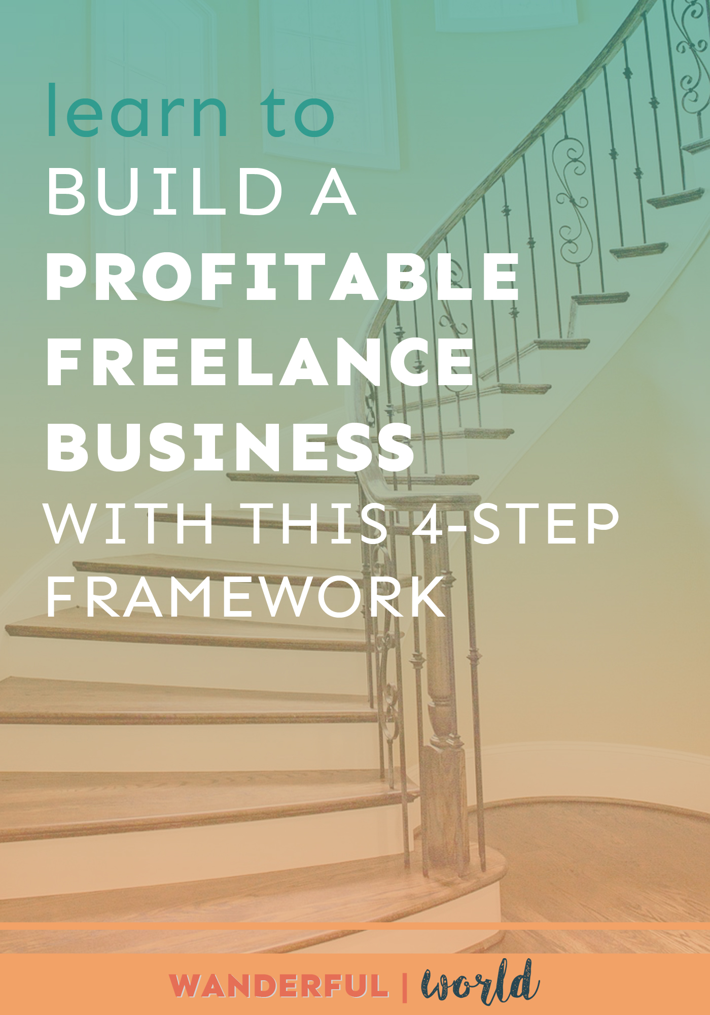 Ready to build a profitable freelance business? Here's the 4-step framework you need.