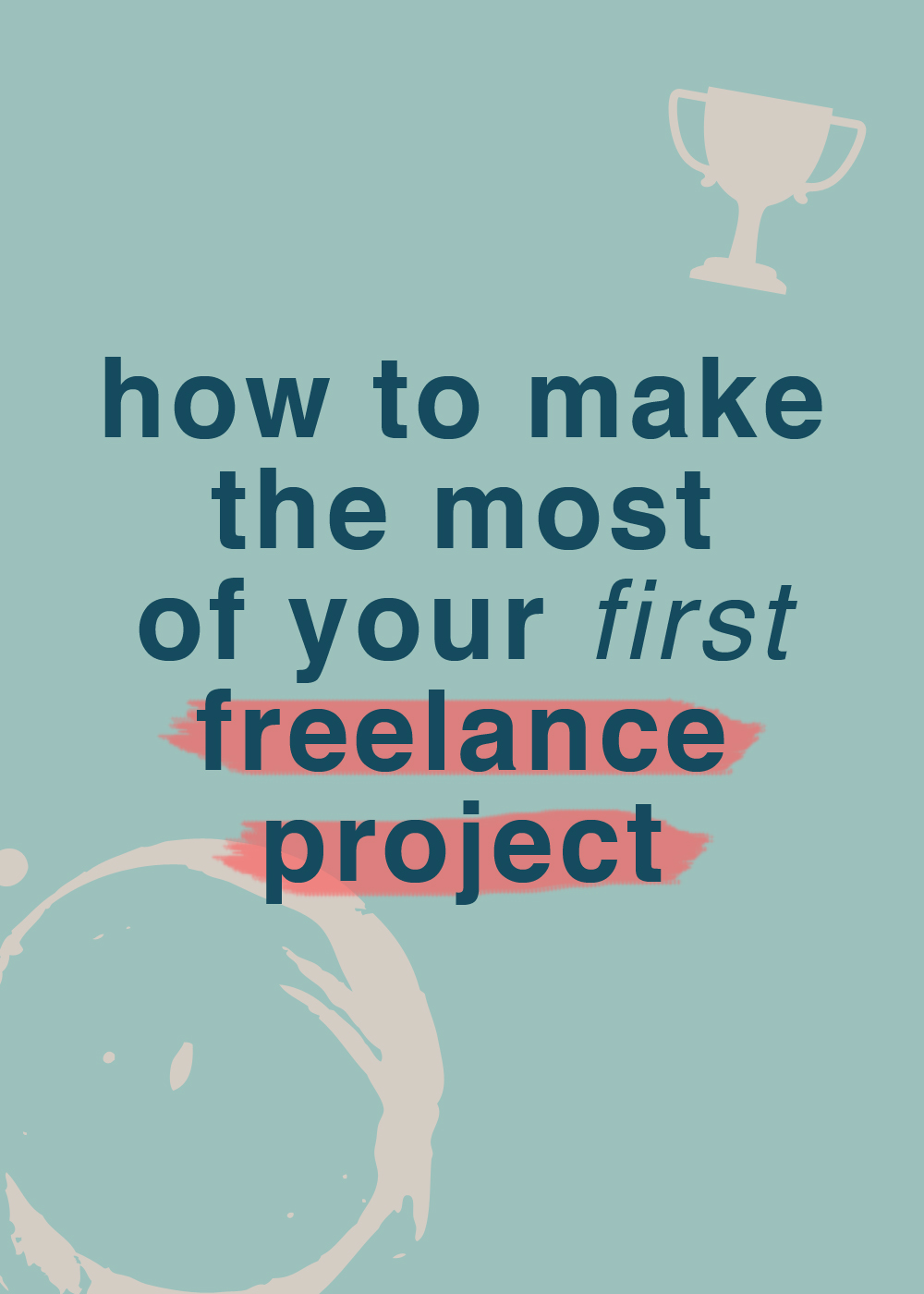 Make the most of your first freelance project so you can pave your way to self-employed success!