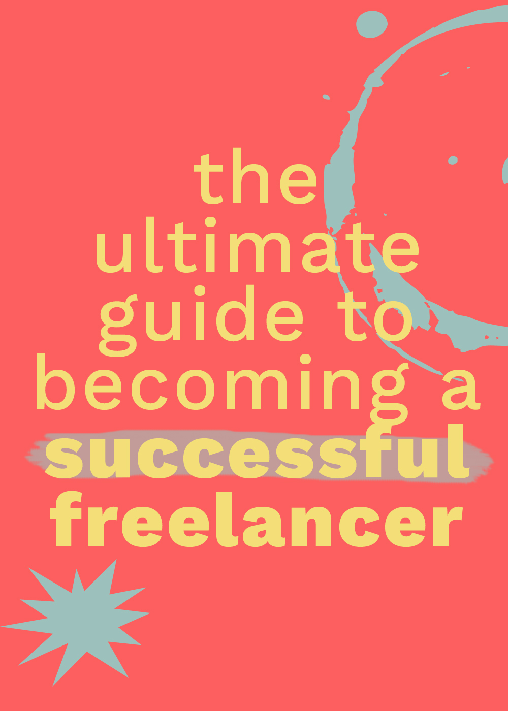 The Ultimate Guide To Becoming A Freelancer - Freelance Magic