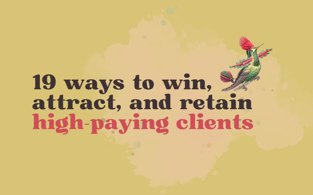 19 Ways to Win, Attract, and Retain High-Paying Clients