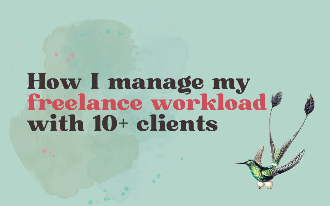 How I Manage My Freelance Workload With 10+ Clients