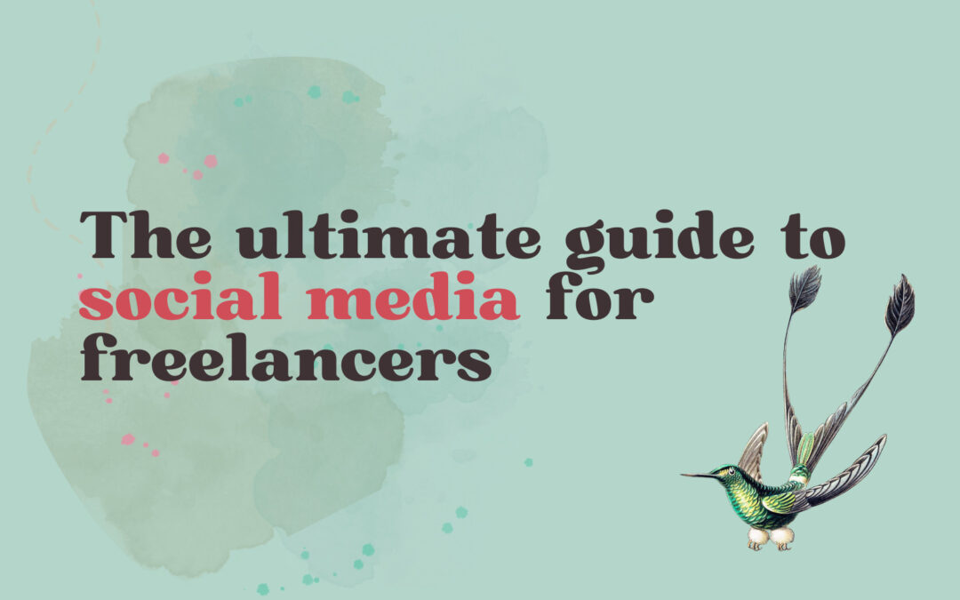The Ultimate Guide to Social Media for Freelancers