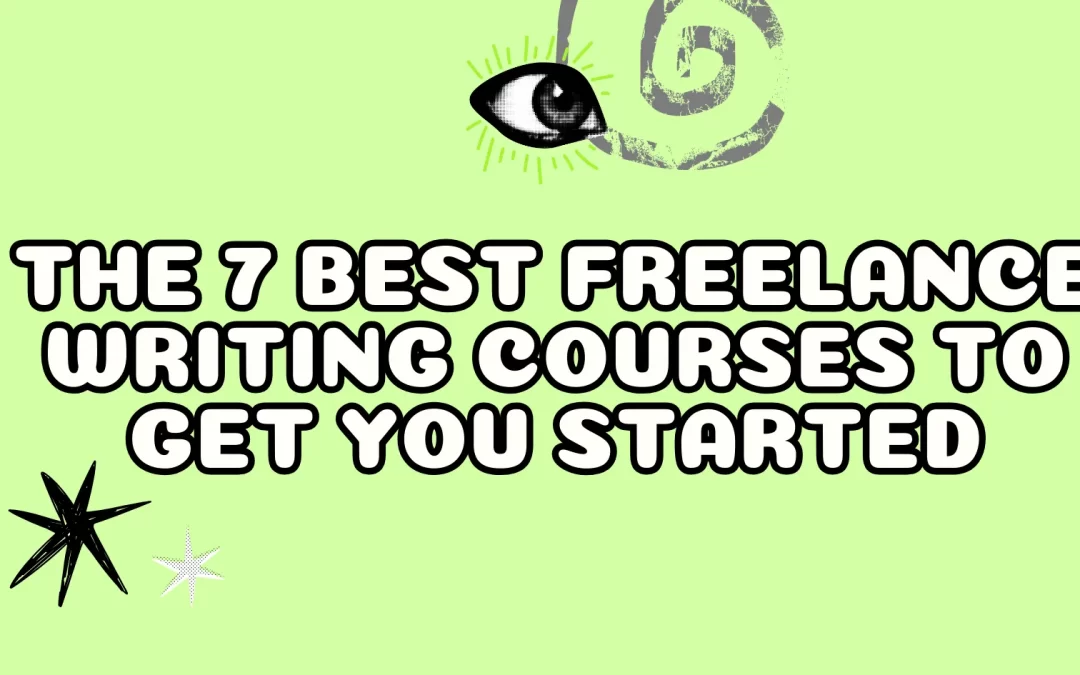 The 7 Best Freelance Writing Courses to Get You Started