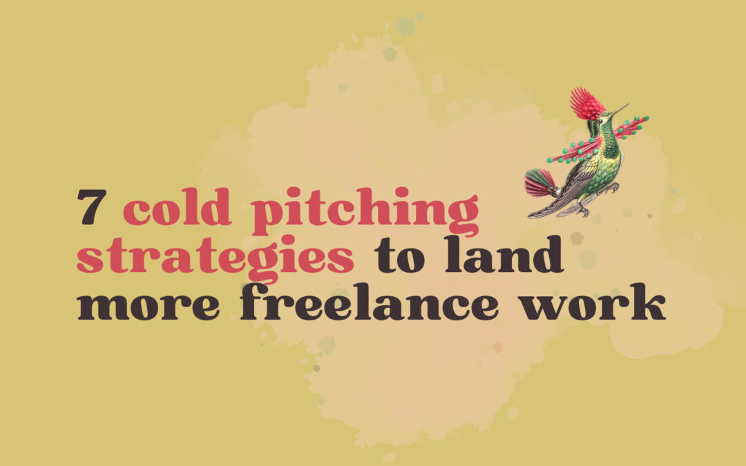 7 Cold Pitching Strategies to Land More Freelance Work