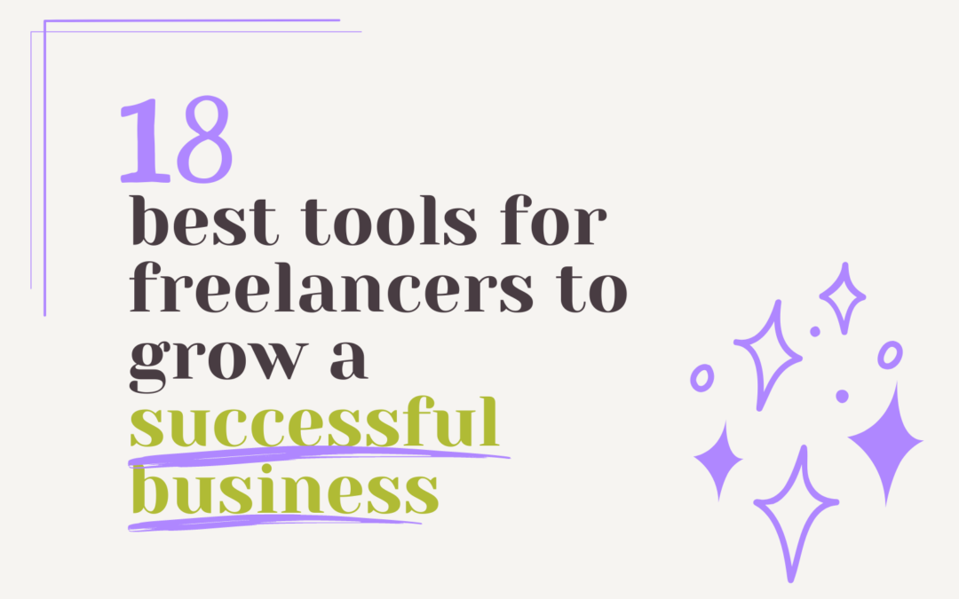 18 Best Tools For Freelancers to Grow a Successful Business