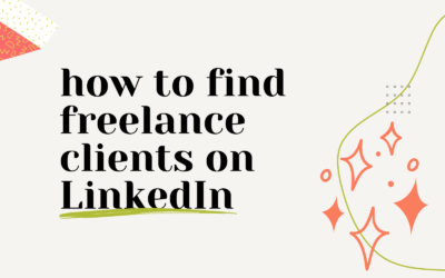 How to Find Clients on LinkedIn as a Freelance Writer