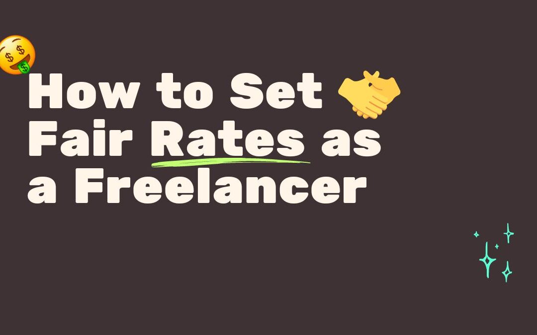 How to Set Fair Rates as a Freelancer