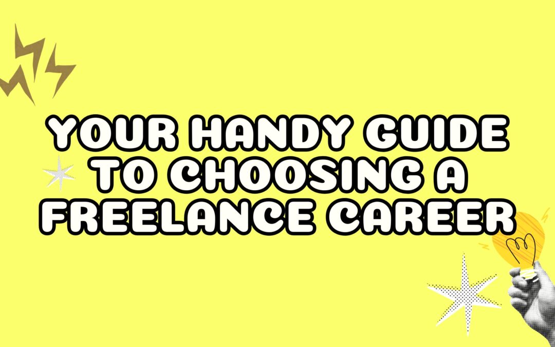 Your Handy Guide to Choosing a Freelance Career