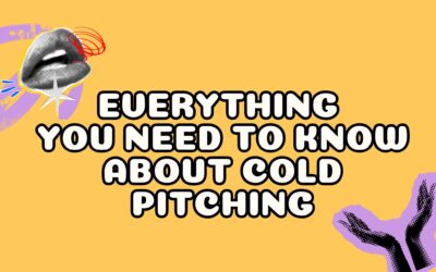 Cold Pitching: Everything You Need to Know as a Freelancer