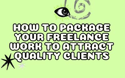 How to Package Your Freelance Work to Attract Quality Clients