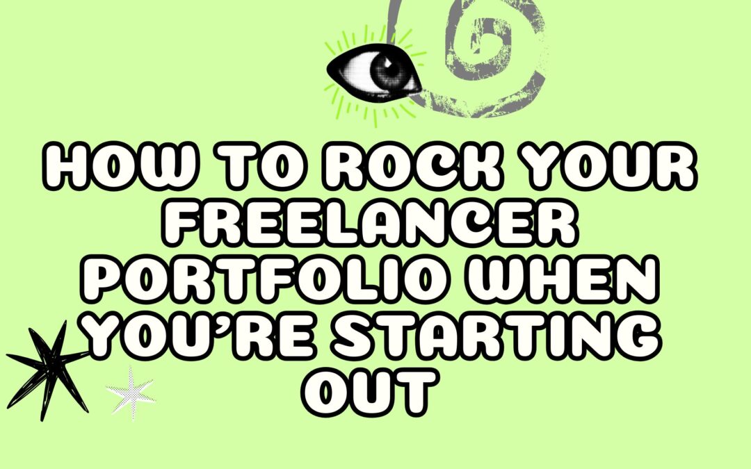 How to Rock Your Freelancer Portfolio When You’re Starting Out