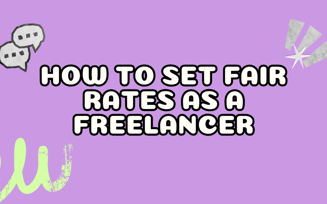 How to Set Fair Rates as a Freelancer