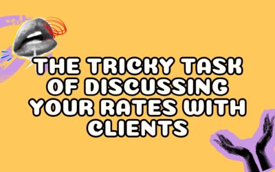 The Tricky Task of Discussing Your Freelancer Rates with Clients