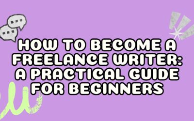 How to Become a Freelance Writer: A Practical Guide for Beginners